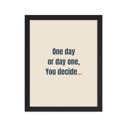 One day or day one. You decide.