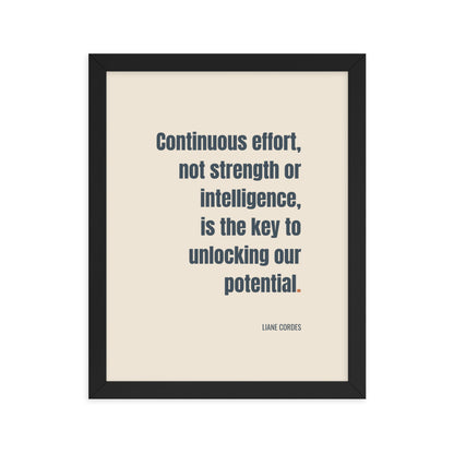 Continuous effort, not strength or intelligence, is the key to unlocking our potential.