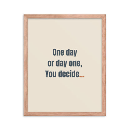 One day or day one. You decide.