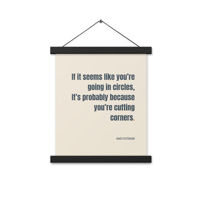 If it seems like you’re going in circles.. It’s probably because you’re cutting corners.