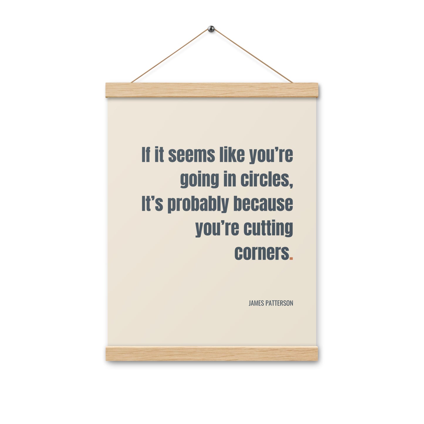 If it seems like you’re going in circles.. It’s probably because you’re cutting corners.