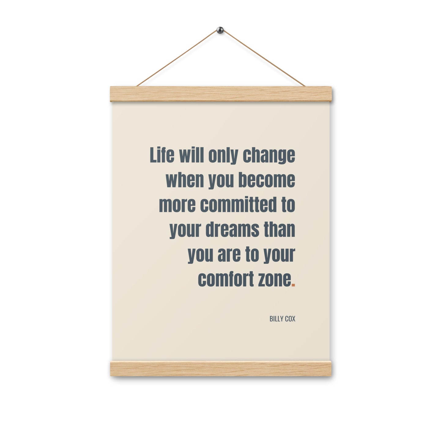 Life will only change when you become more committed to your dreams than you are to your comfort zone.